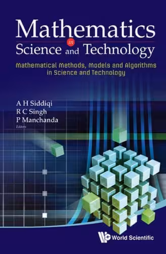 خرید و دانلود نسخه کامل کتاب Mathematics in Science and Technology: Mathematical Methods, Models and Algorithms in Science and Technology, Proceedings of the Satellite Conference of ICM 2010, India Habitat Centre &amp; Ind