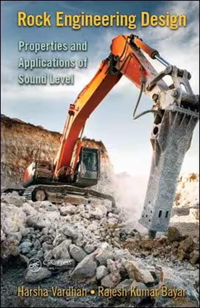 󾕇 Vardhan H., Rock Engineering Design - Properties and Applications of Sound Level, 2013 - دانلود کتاب های دانشگاهی