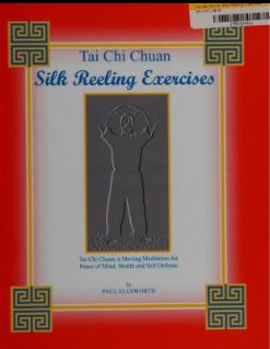 خرید و دانلود نسخه کامل کتاب Tai chi chuan - silk reeling exercises a moving meditation for peace of mind, health and self defense - Pdf