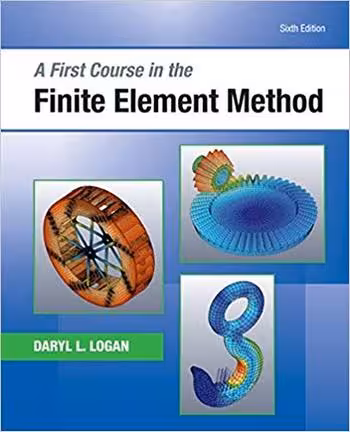 󾕇 دانلود کتاب Logan D. L., A First Course in the Finite Element Method, 6th ed, 2016 - دانلود کتاب های دانشگاهی