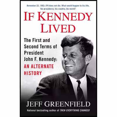 کتاب If Kennedy Lived اثر Jeff Greenfield انتشارات G.P. Putnam,s Sons