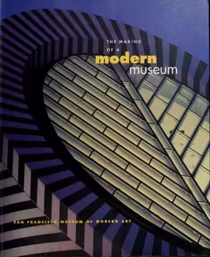 [PDF] دانلود کتاب The Making Of A Modern Museum - San Francisco Museum Of Modern Art, 1994
