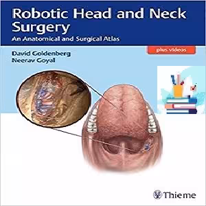 Robotic Head and Neck Surgery An Anatomical and Surgical Atlas 1ed PDF Video at 1€ - کتاب پزشکی بهار
