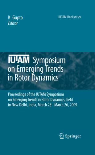 خرید و دانلود نسخه کامل کتاب IUTAM Symposium on Emerging Trends in Rotor Dynamics: Proceedings of the IUTAM Symposium on Emerging Trends in Rotor Dynamics, held in New Delhi, India, March 23 - March 26, 2009