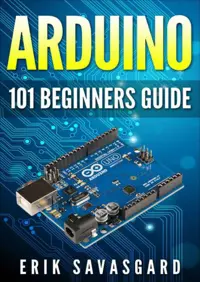 خرید و دانلود نسخه کامل کتاب Arduino: 101 Beginners Guide: How to get started with Your Arduino