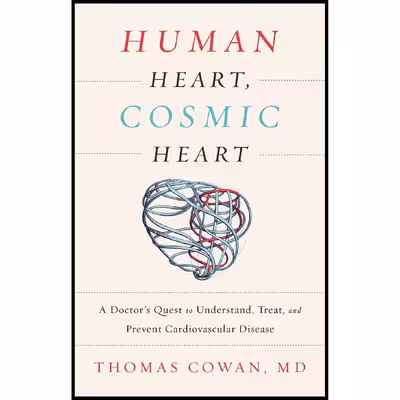 کتاب Human Heart Cosmic Heart اثر Dr. Thomas Cowan انتشارات Chelsea Green Publishing