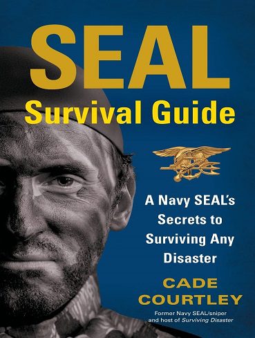 SEAL Survival Guide: A Navy SEAL’s Secrets to Surviving Any Disaster (بدون حذفیات)