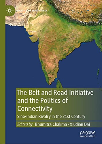 خرید و دانلود نسخه کامل کتاب The Belt and Road Initiative and the Politics of Connectivity: Sino-Indian Rivalry in the 21st Century - Pdf