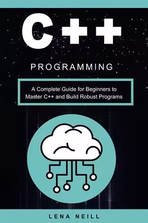 خرید و دانلود نسخه کامل کتاب C   Programming A Complete Guide for Beginners to Master C   and Build Robust Programs