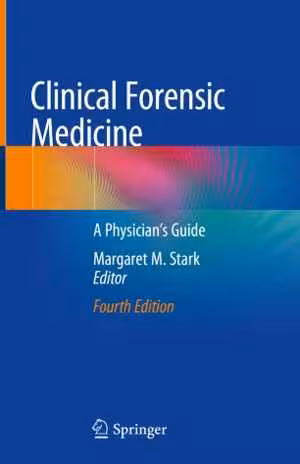 [PDF] دانلود کتاب Clinical Forensic Medicine - A Physician's Guide, 4th ed, 2020