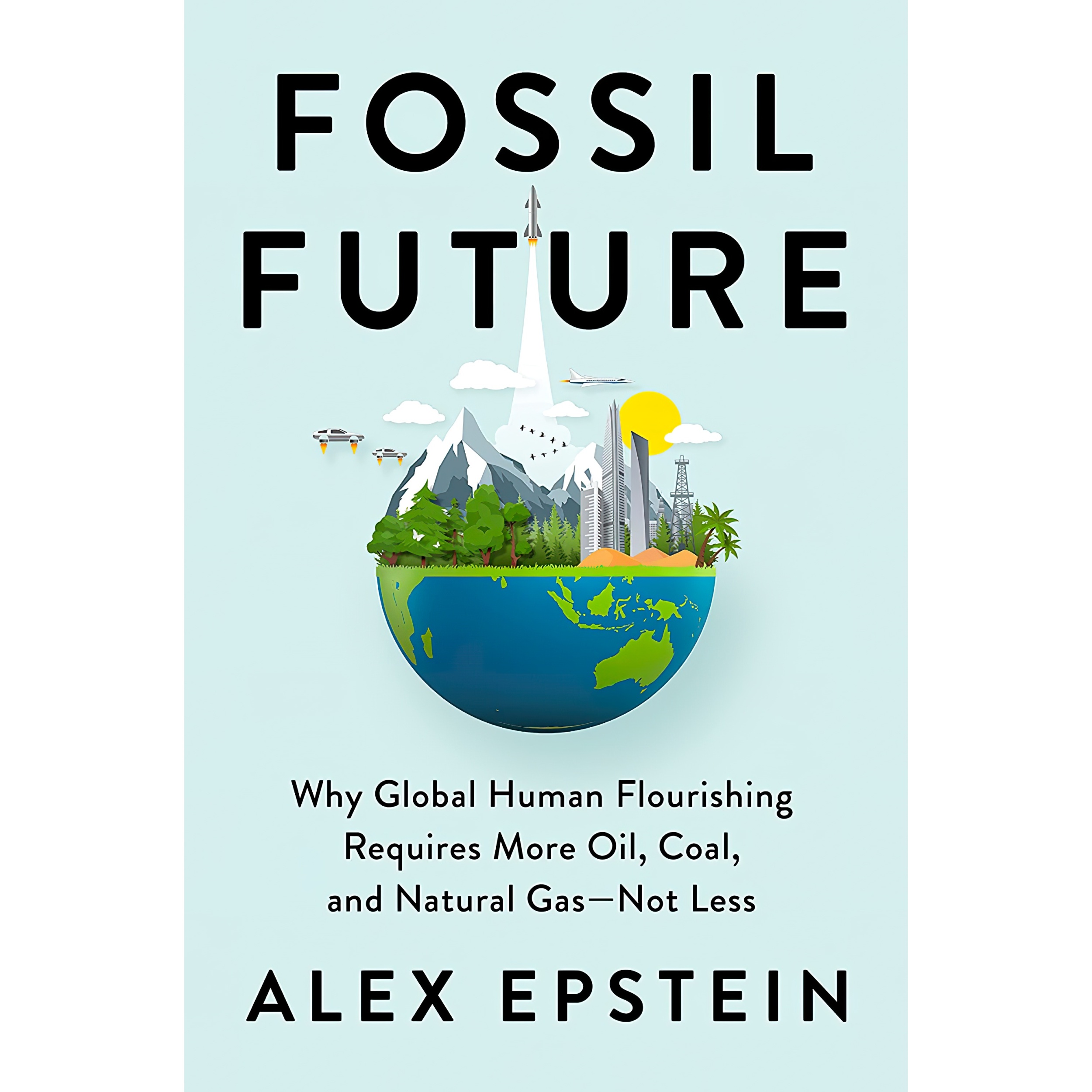 کتاب Fossil Future اثر Alex Epstein انتشارات Portfolio