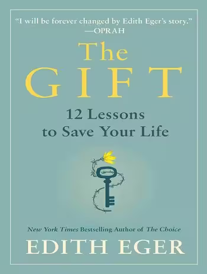 The Gift: 12 Lessons to Save Your Life