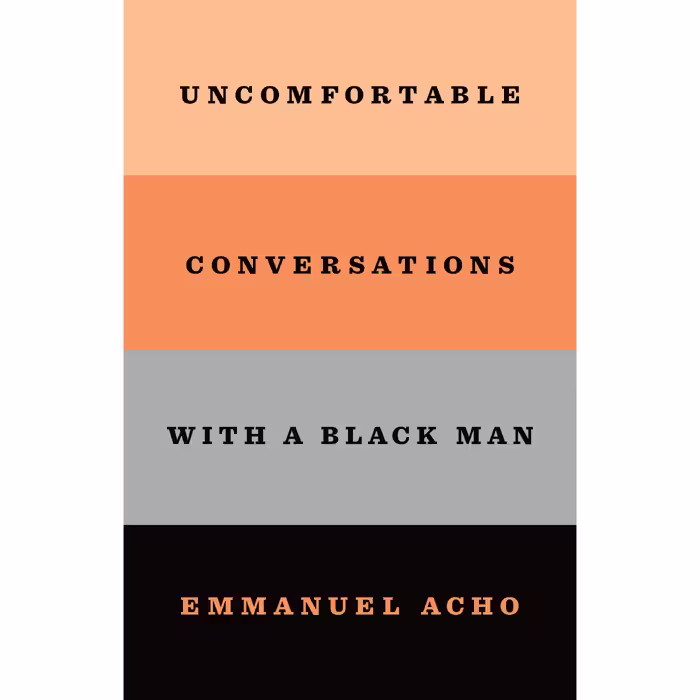 کتاب Uncomfortable Conversations with a Black Man اثر Emmanuel Acho انتشارات Macmillan Publishers