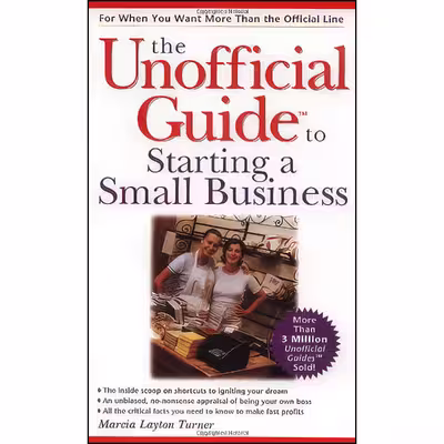 کتاب The Unofficial Guide to Starting a Small Business اثر Marcia Layton Turner انتشارات Wiley