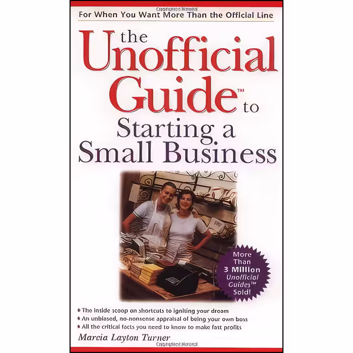 کتاب The Unofficial Guide to Starting a Small Business اثر Marcia Layton Turner انتشارات Wiley