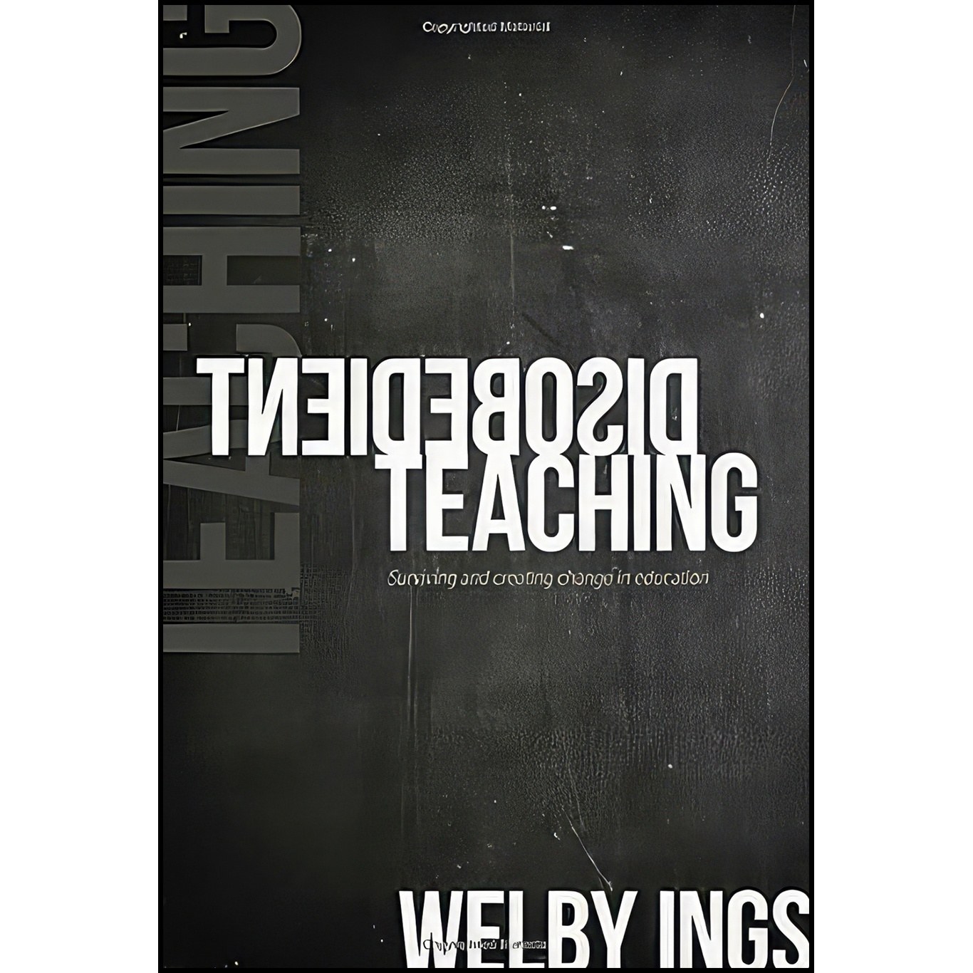 کتاب زبان اصلی Disobedient Teaching اثر Welby Ings