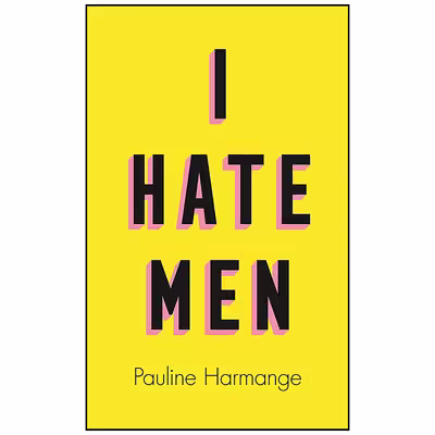 کتاب I Hate Men اثر Pauline Harmange and Natasha Lehrer انتشارات Fourth Estate