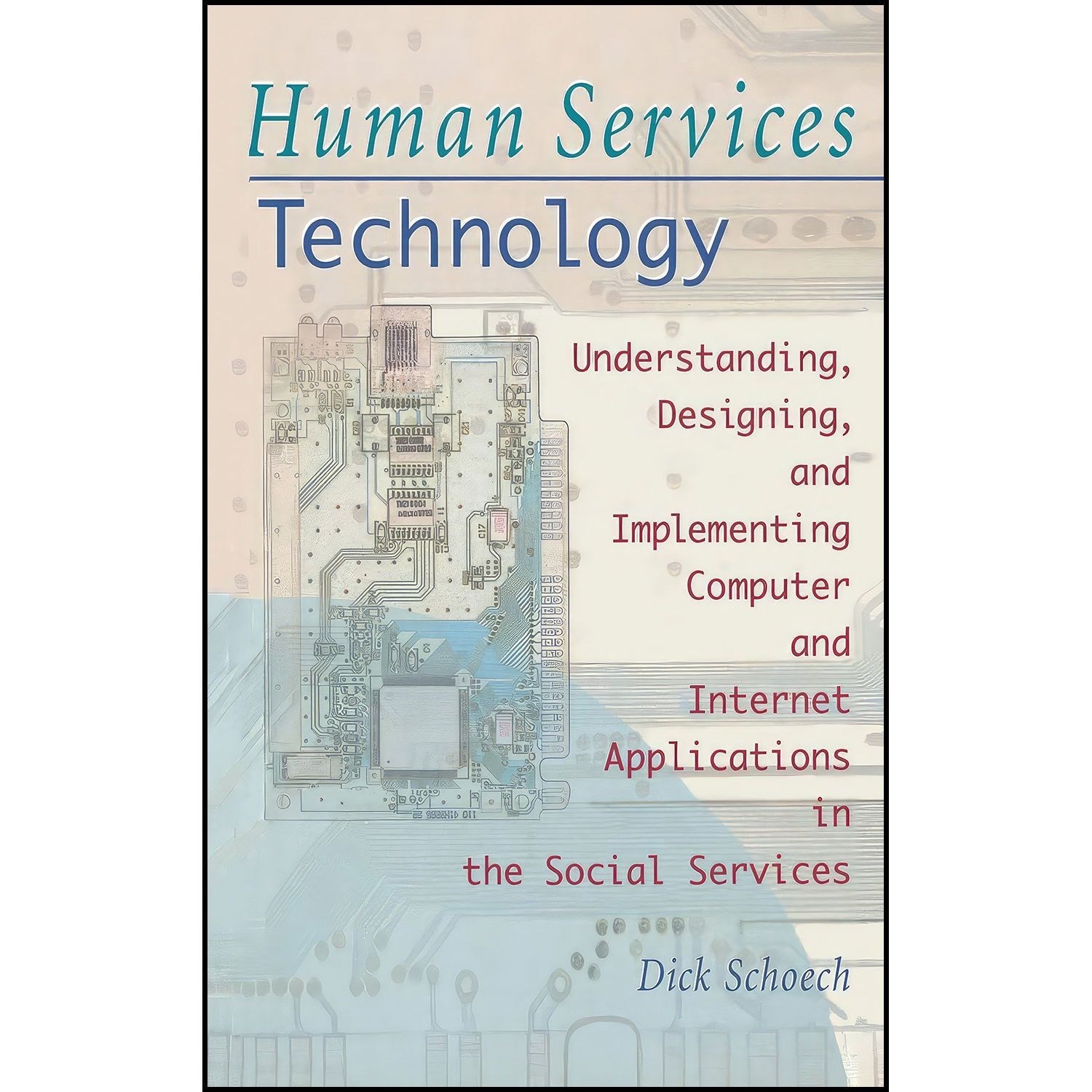 کتاب زبان اصلی Human Services Technology اثر Simon Slavin and Richard Schoech