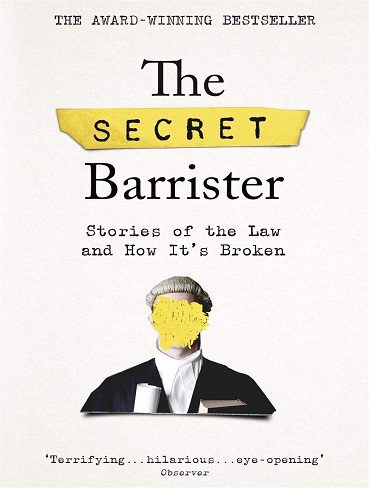 The Secret Barrister: Stories of the Law and How It’s Broken