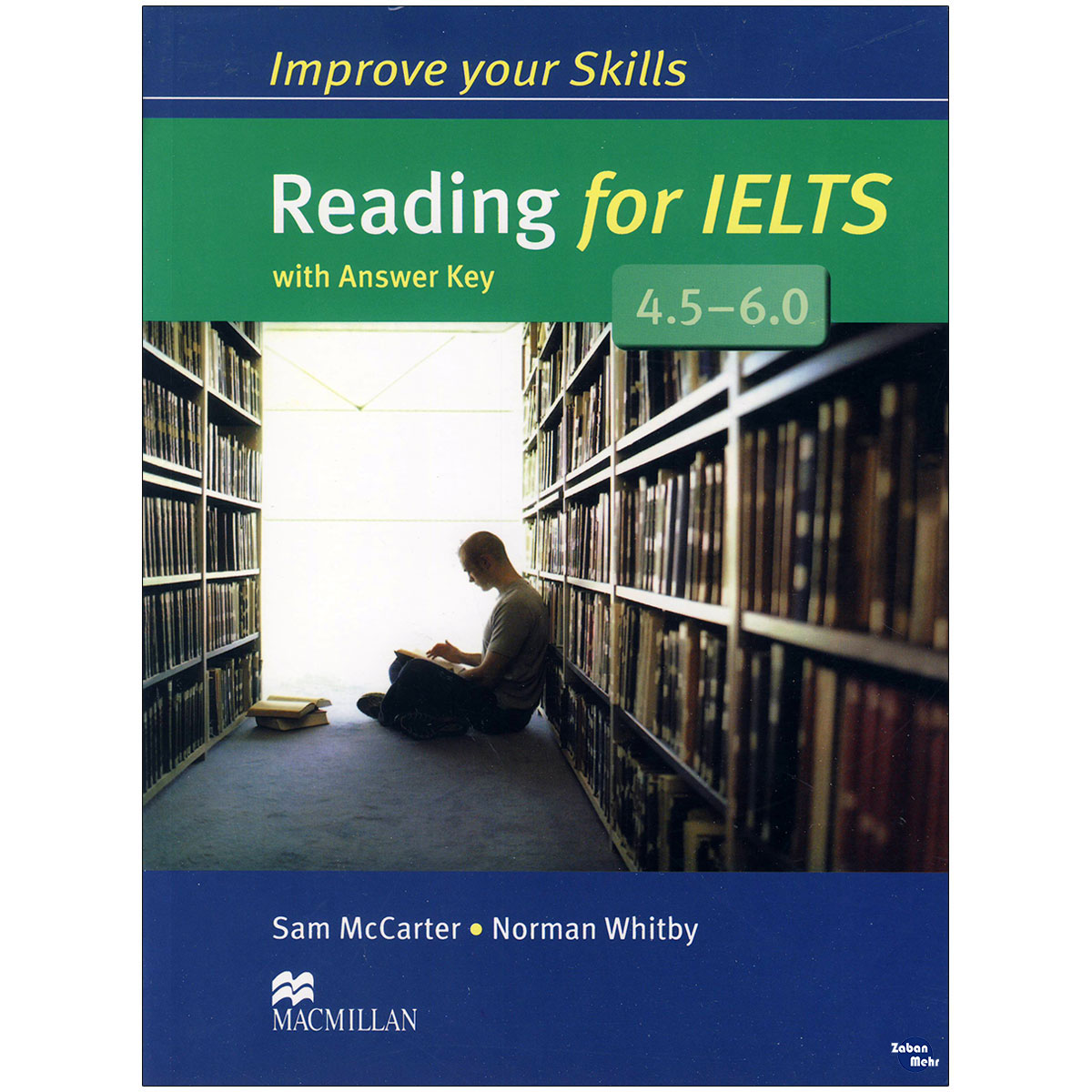 کتاب Improve Your Skills Reading for Ielts 4.5-6 اثر Sam McCarter and Norman Whitby انتشارات زبان مهر