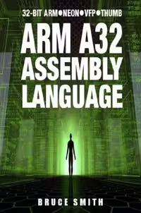 خرید و دانلود نسخه کامل کتاب Arm A32 Assembly Language: 32-Bit Arm, Neon, VFP, Thumb