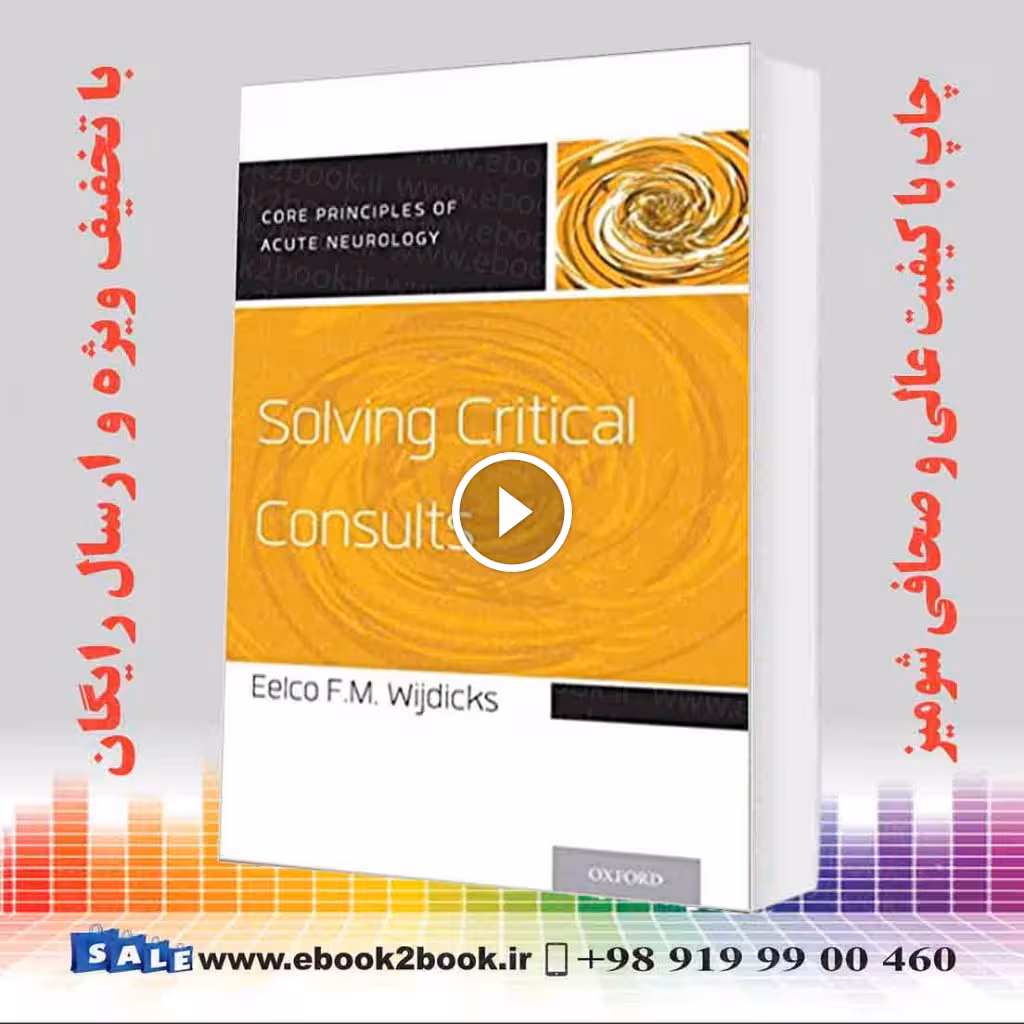 Solving Critical Consults (Core Principles of Acute Neurology)