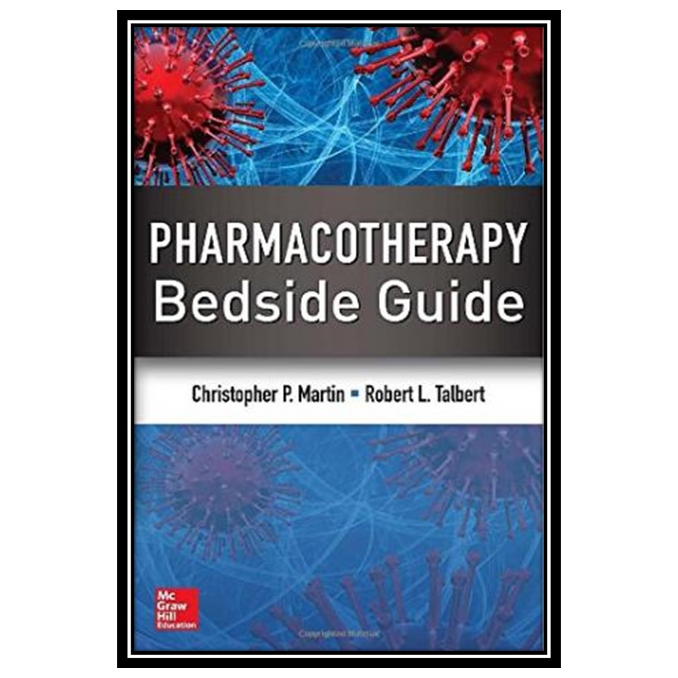 کتاب Pharmacotherapy Bedside Guide اثر جمعی از نویسندگان انتشارات مؤلفین طلایی