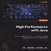 خرید و دانلود نسخه کامل کتاب High Performance with Java: Discover strategies and best practices to develop high performance Java applications