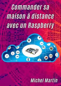 خرید و دانلود نسخه کامل کتاب Commander sa maison à distance avec un Raspberry Pi