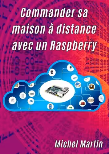 خرید و دانلود نسخه کامل کتاب Commander sa maison à distance avec un Raspberry Pi