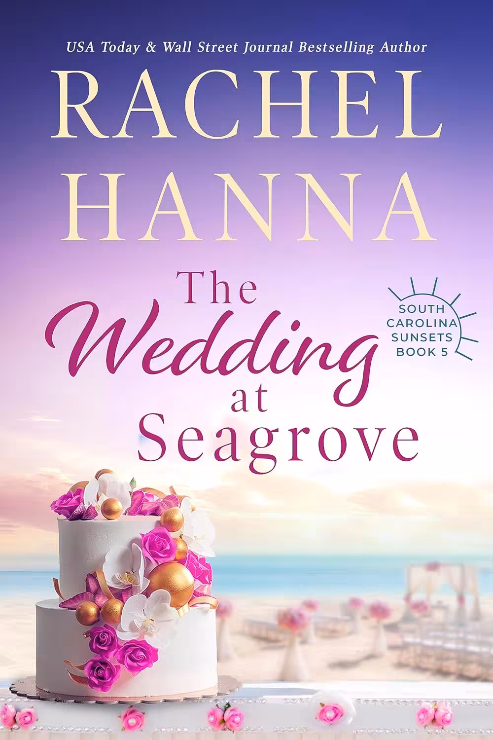 The Wedding At Seagrove (South Carolina Sunsets Book 5)