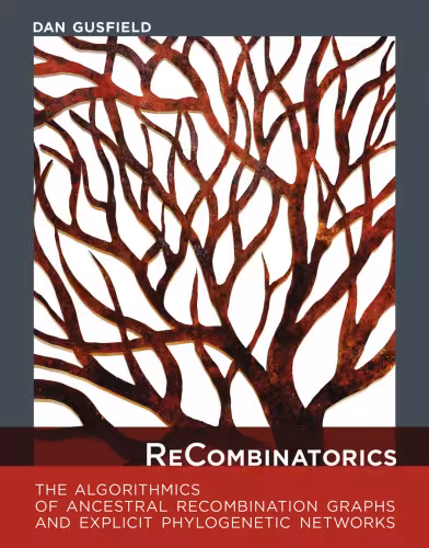 خرید و دانلود نسخه کامل کتاب ReCombinatorics: The Algorithmics of Ancestral Recombination Graphs and Explicit Phylogenetic Networks