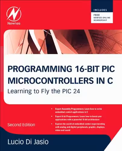 خرید و دانلود نسخه کامل کتاب Programming 16-Bit PIC Microcontrollers in C: Learning to Fly the PIC 24