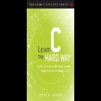 Learn C the Hard Way: Practical Exercises on the Computational Subjects You Keep Avoiding (Like C) - کتابخانه مجازی واتیکان