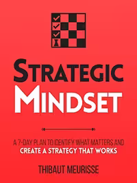 خرید و دانلود نسخه کامل کتاب Strategic Mindset : A 7-Day Plan to Identify What Matters and Create a Strategy that Works (Productivity Series Book 4) Kindle Edition -   PDF