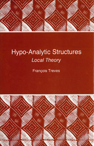 خرید و دانلود نسخه کامل کتاب Hypo-Analytic Structures: Local Theory