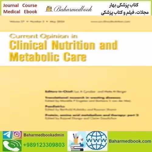 Current Opinion in Clinical Nutrition &amp; Metabolic Care Volume 27