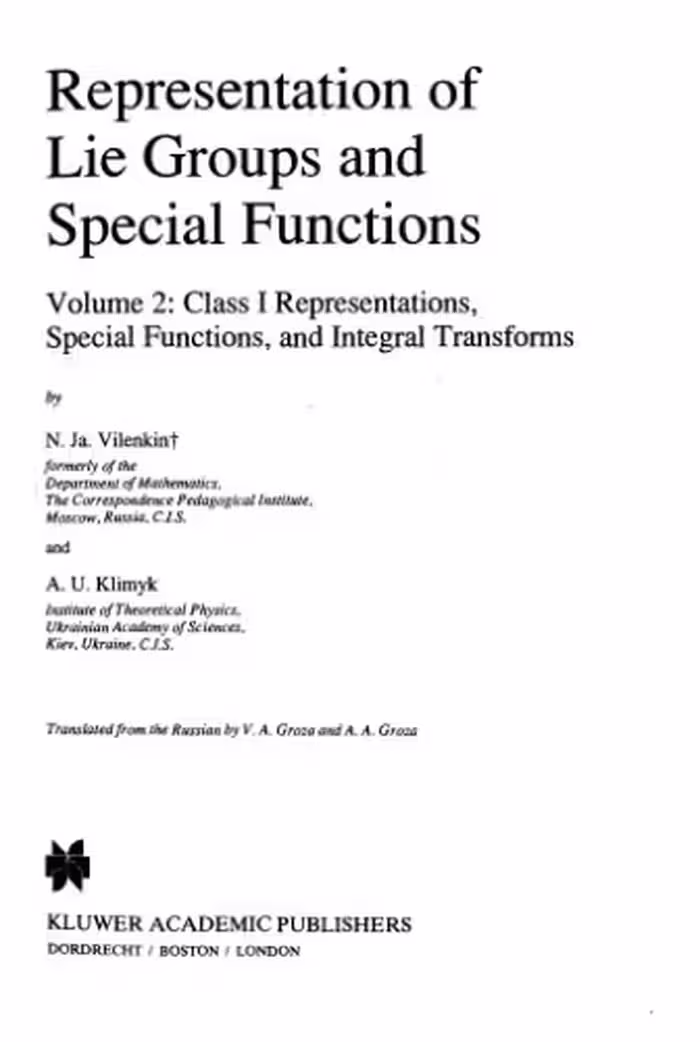 خرید و دانلود نسخه کامل کتاب Representation of Lie Groups and Special Functions: Volume 2: Class I Representations, Special Functions, and Integral Transforms (Mathematics and its Applications)