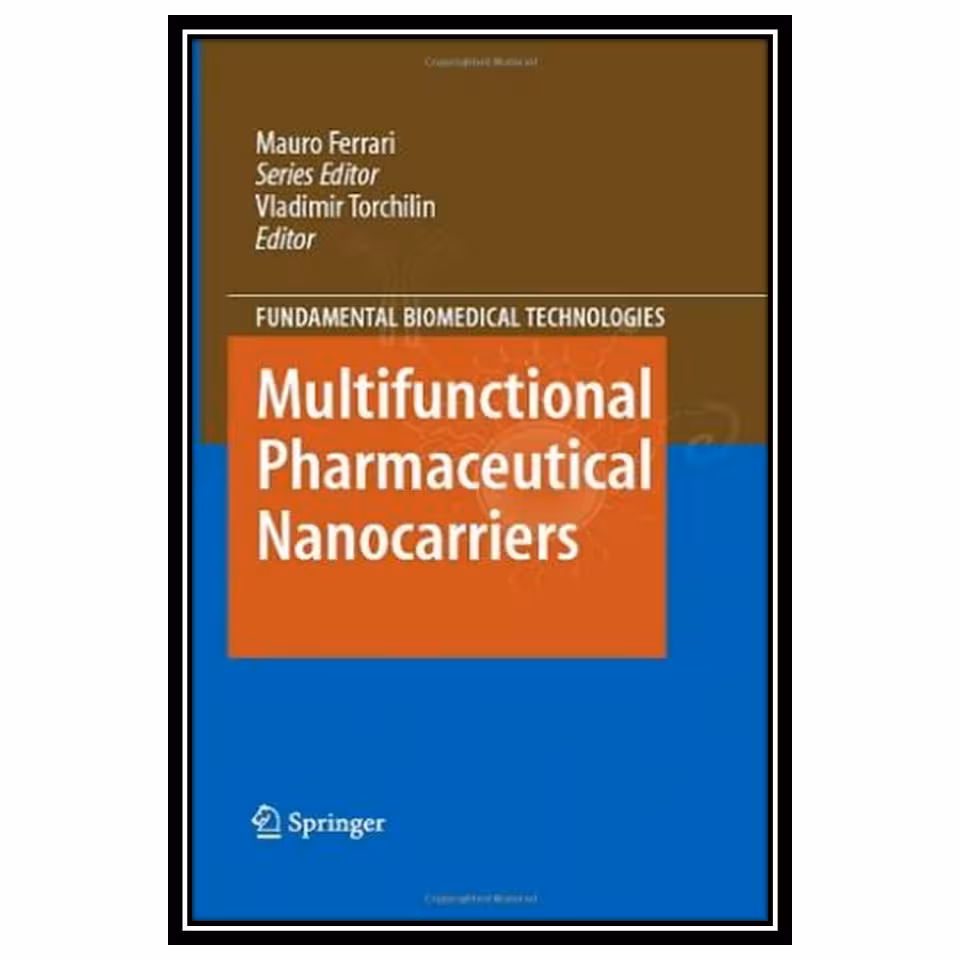 کتاب Multifunctional Pharmaceutical Nanocarriers اثر Vladimir Torchilin and Vladimir Torchilin انتشارات مؤلفین طلایی