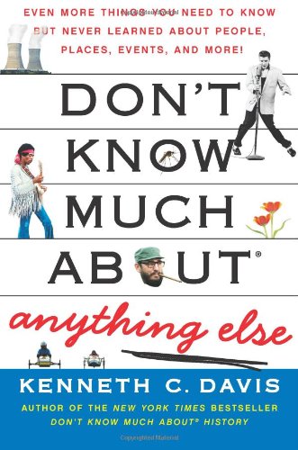 خرید و دانلود نسخه کامل کتاب Don't Know Much About Anything Else: Even More Things You Need to Know but Never Learned About People, Places, Events, and More! - PDF