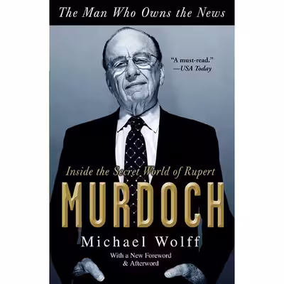 کتاب The Man Who Owns the News اثر Michael Wolff انتشارات Crown