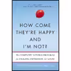 کتاب How Come They,re Happy and I,m Not? اثر Peter Bongiorno ND LAc and Peter Bongiorno انتشارات Conari Press