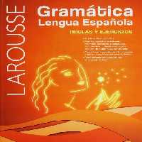 کتاب Larousse Gramática Lengua Española Relgas Y Ejercicios