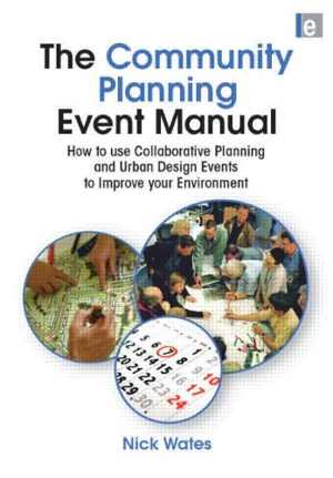 [PDF] دانلود کتاب The Community Planning Event Manual - How To Use Collaborative Planning And Urban Design Events To Improve Your Environment, 2008