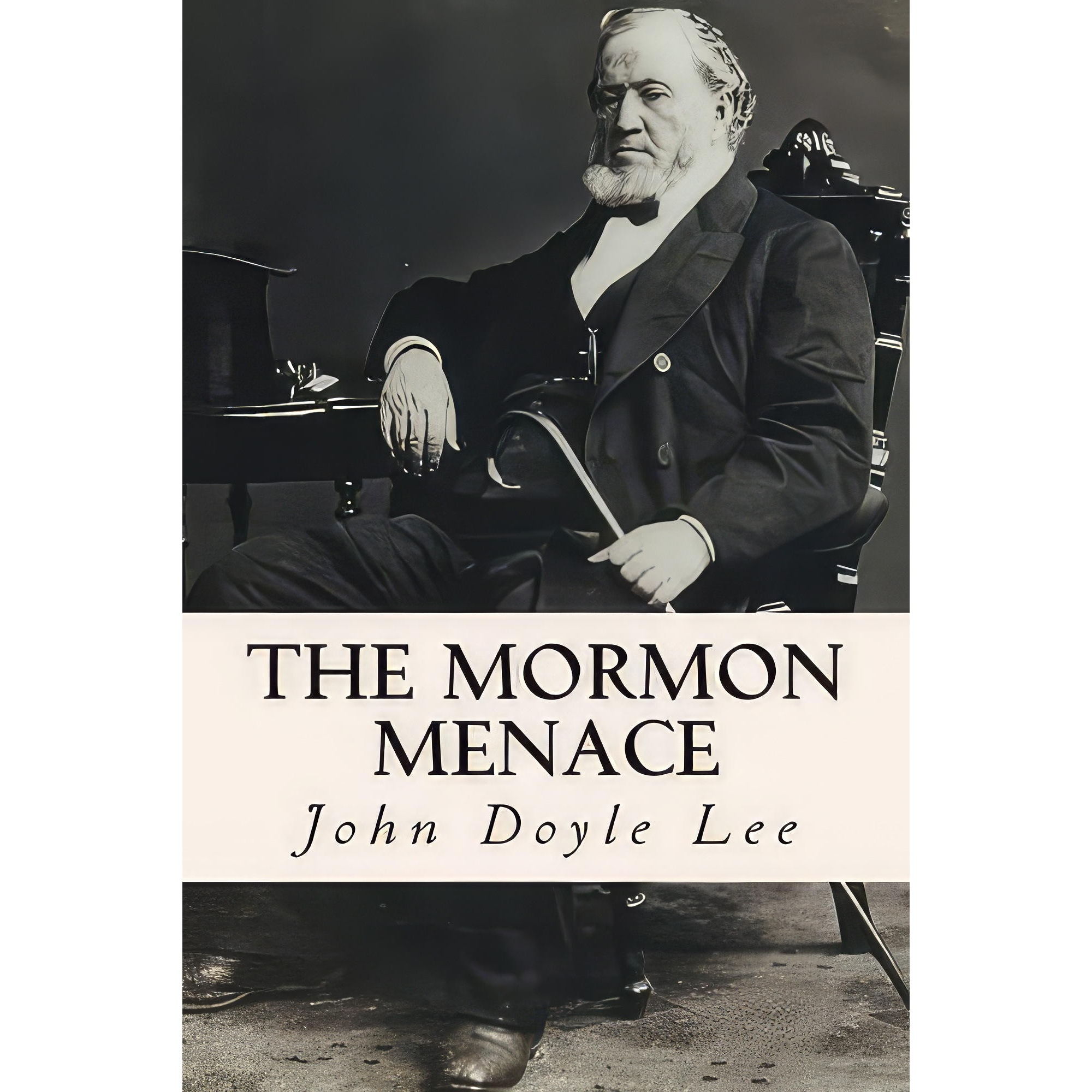 کتاب The Mormon Menace اثر John Doyle Lee and Alfred Henry Lewis انتشارات تازه ها