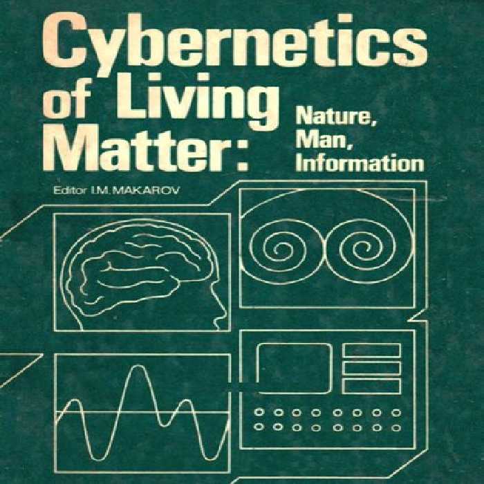 خرید و دانلود نسخه کامل کتاب Cybernetics of Living Matter: Nature, Man, Information
