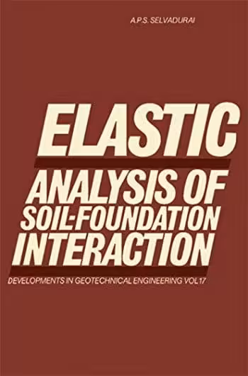 󾕇 دانلود کتاب Selvadurai A. P. S., Elastic Analysis of Soil-Foundation Interaction, 1979 - دانلود کتاب های دانشگاهی