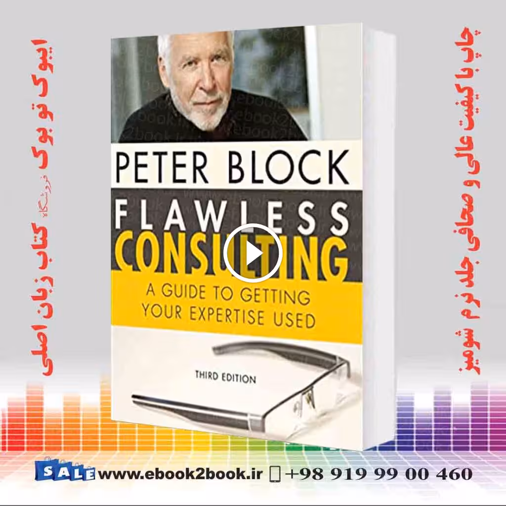 Flawless Consulting: A Guide to Getting Your Expertise Used 3rd Edition