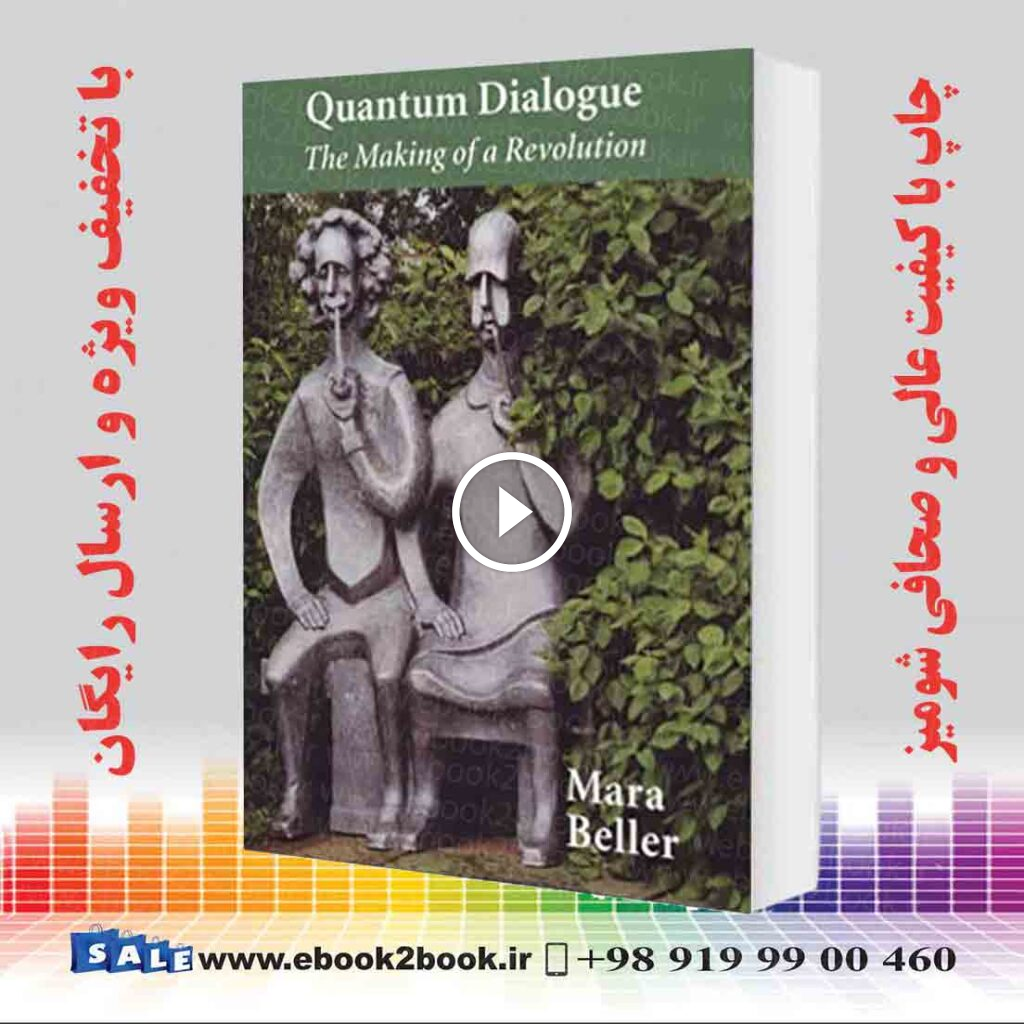 Quantum Dialogue: The Making of a Revolution