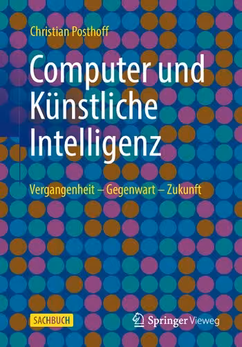 خرید و دانلود نسخه کامل کتاب Computer und Künstliche Intelligenz: Vergangenheit - Gegenwart - Zukunft